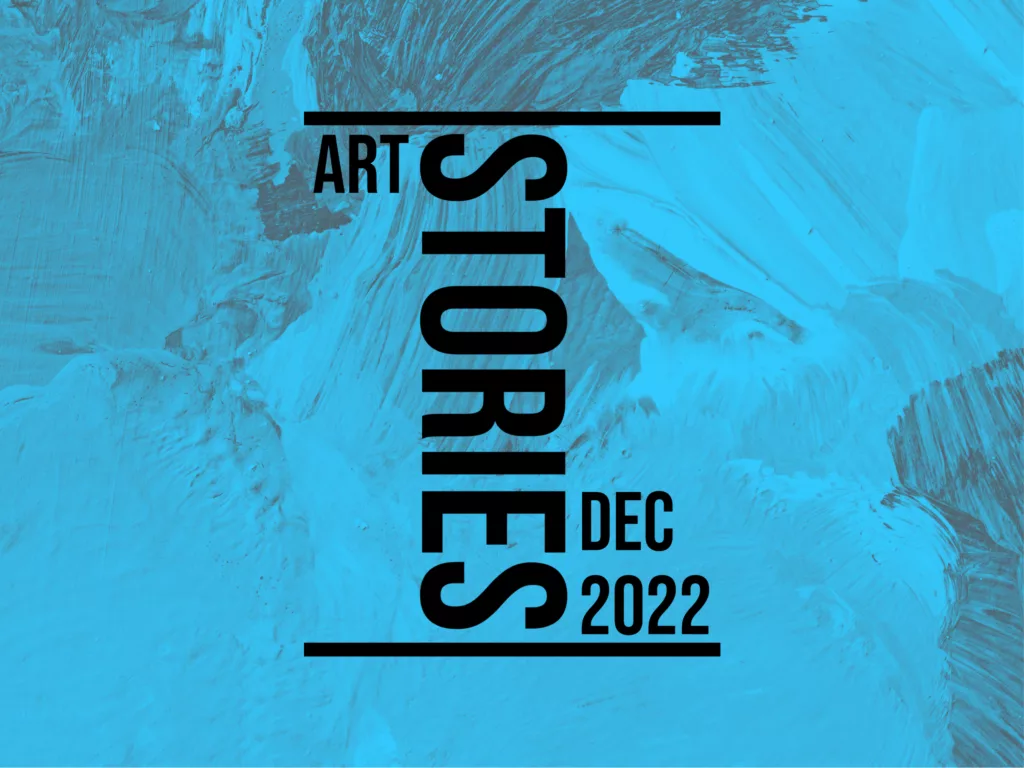 Art Stories Dec 2022
