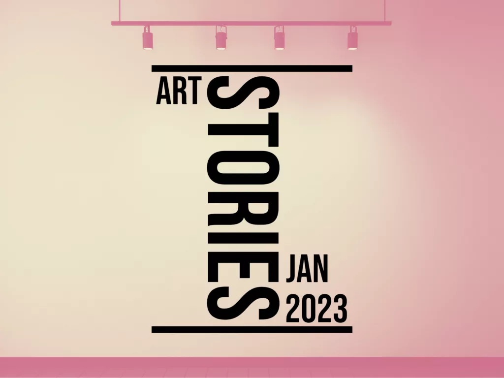 Art Stories Jan 2023