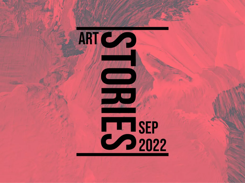 Art Stories Sept 2022