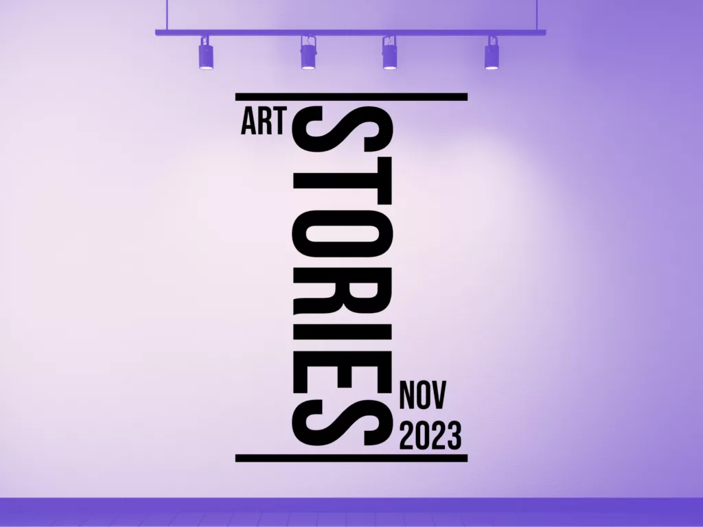 Art Stories Nov 2023